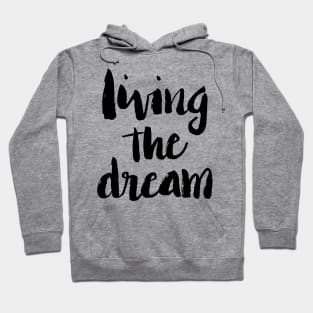 Living the Dream Hoodie